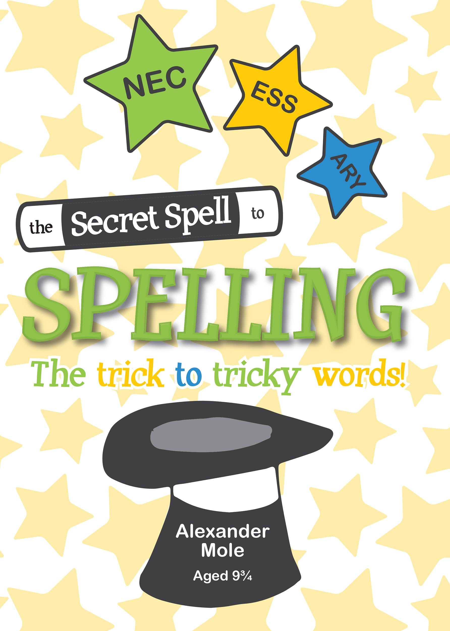 The Secret Spell To Spelling: The trick to tricky words
