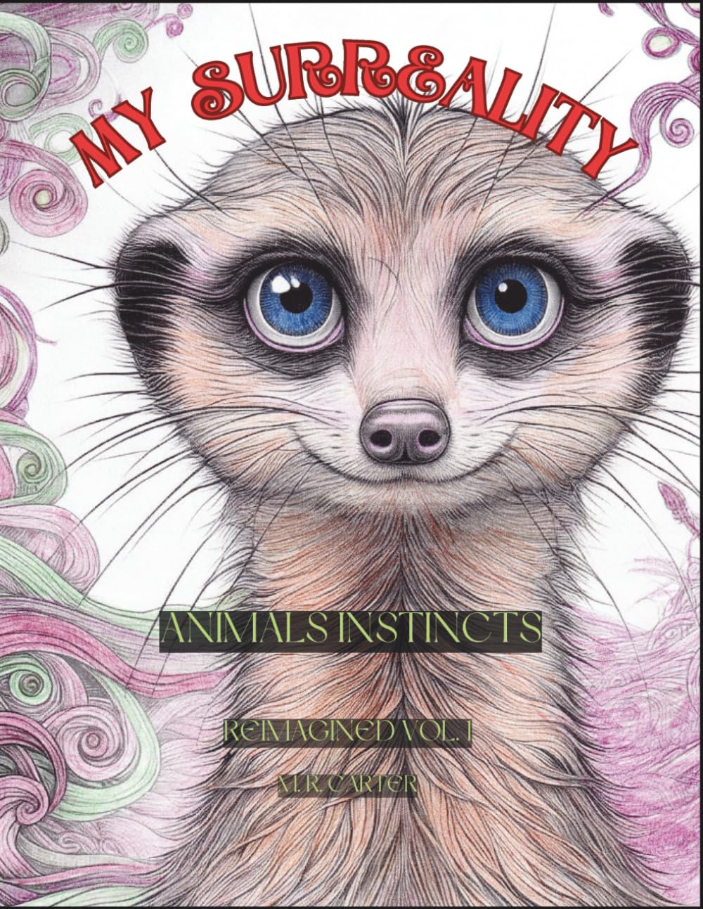 Animals Instincts Vol. 1: My Surreality