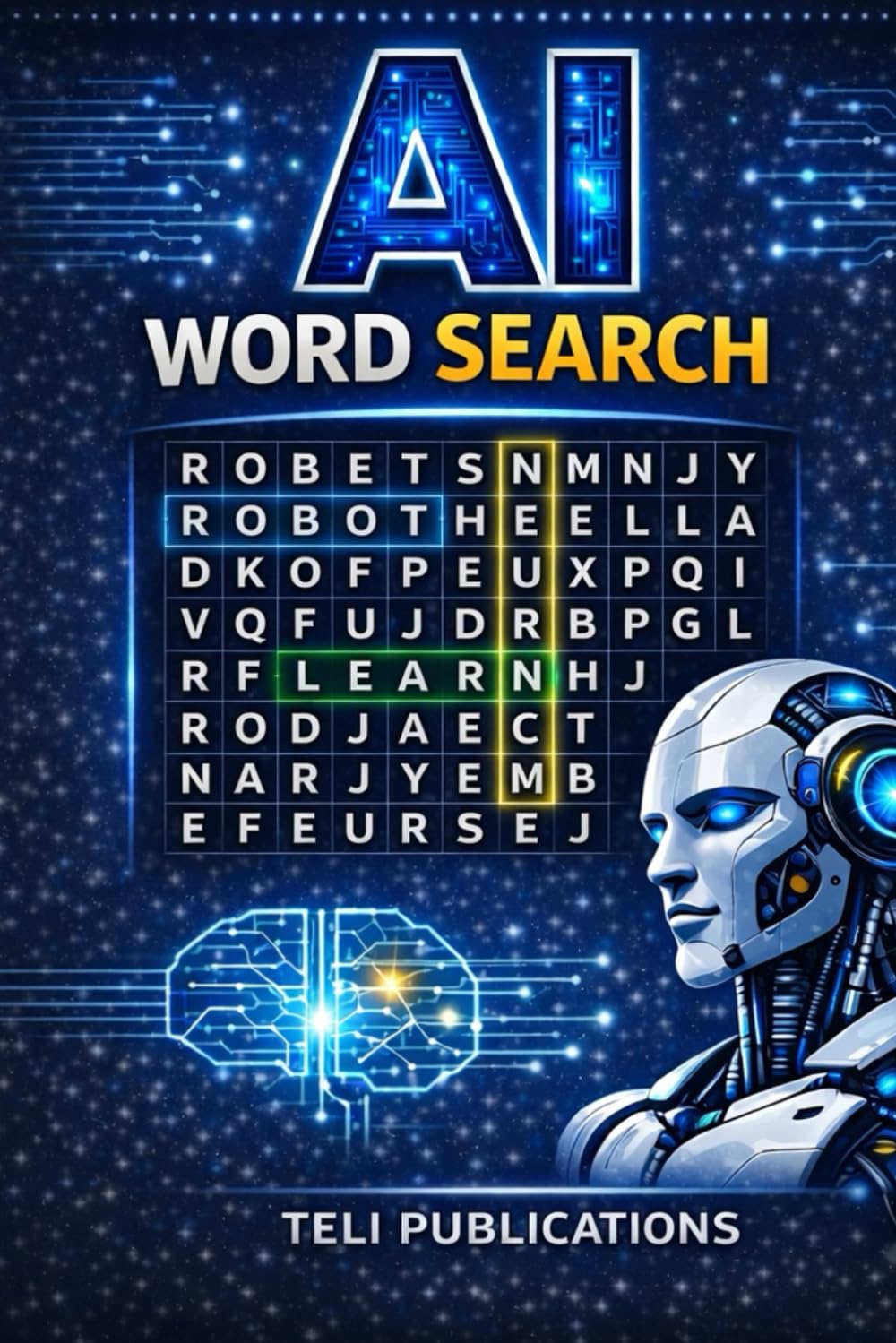 AI WORD SEARCH PUZZLE BOOK: 1300 Words • Brain Training Fun • Tech Learning • Big Print • Clean Layout • | Fun & Educational Brain Games Perfect for Students & Tech Lovers