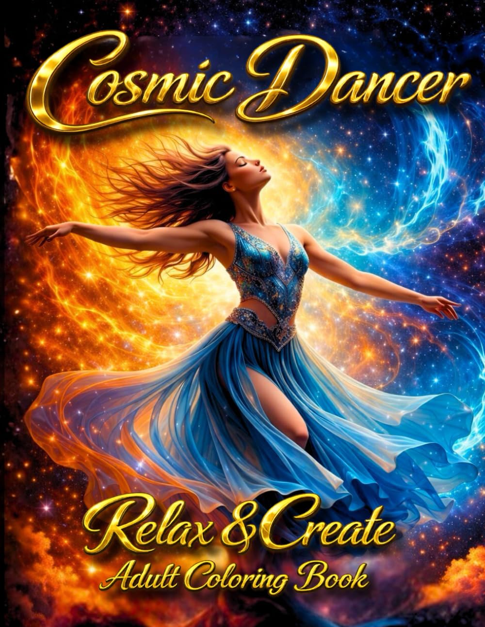 Cosmic Dancer: A Fantasy & Celestial Coloring Book for Adults