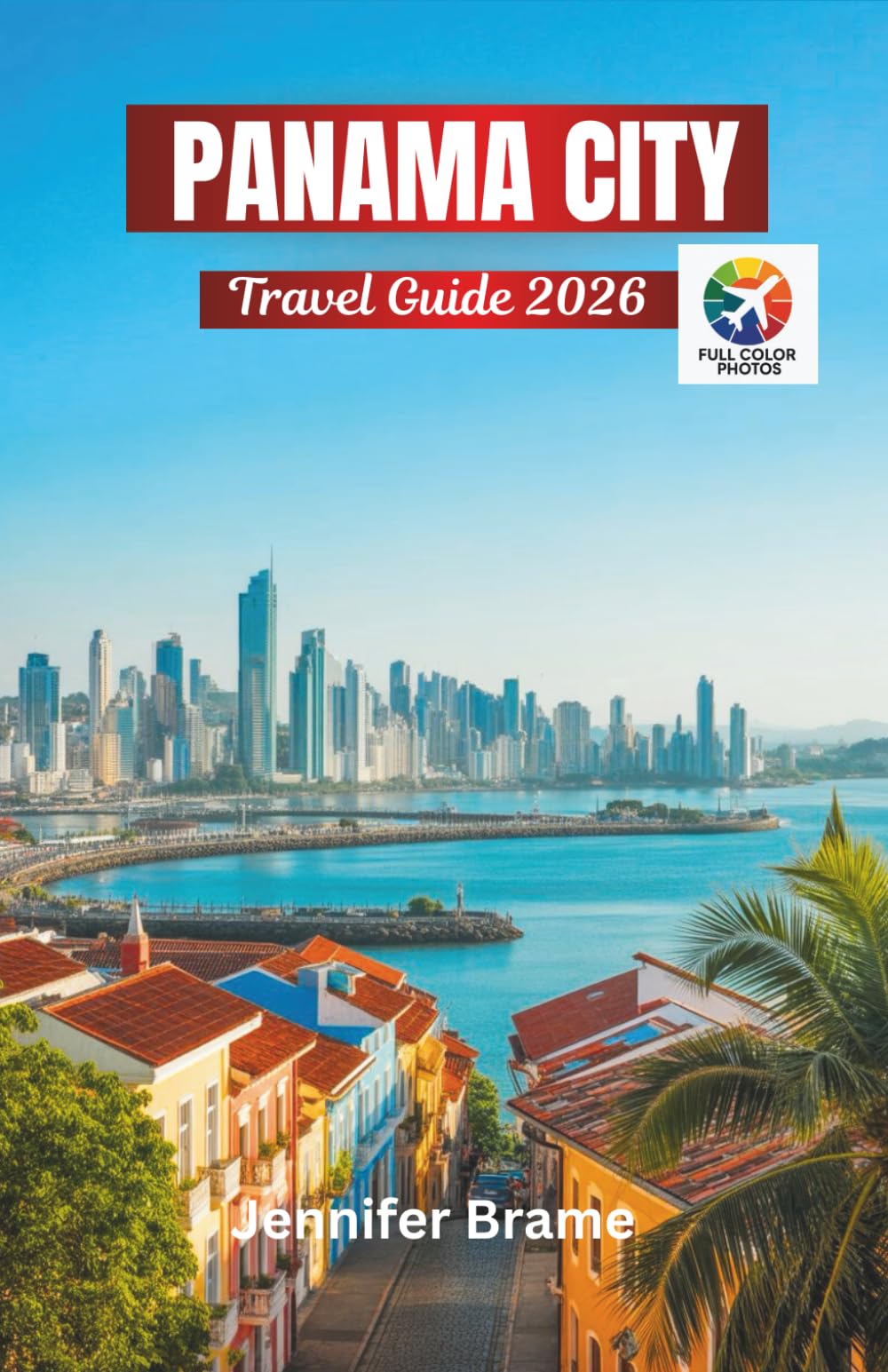 Panama City Travel Guide 2026: Essential Paths Through Culture, Neighborhoods, and Top Attractions