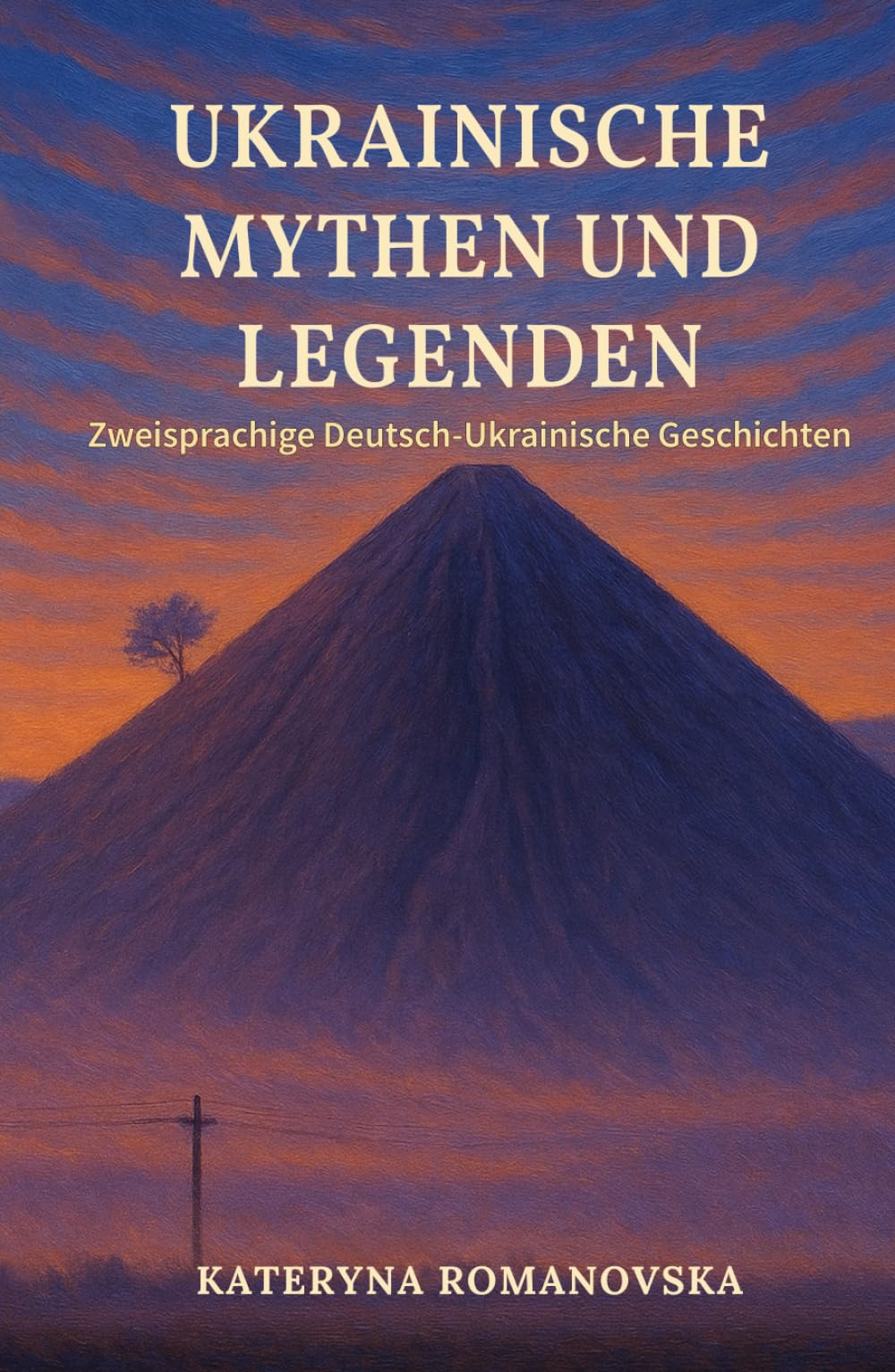 Ukrainische Mythen und Legenden: Zweisprachige Deutsch–Ukrainische Geschichten im Paralleltext (A2–B2) – mit Wortschatz & Übungen (Deutsch–Ukrainische Paralleltexte)