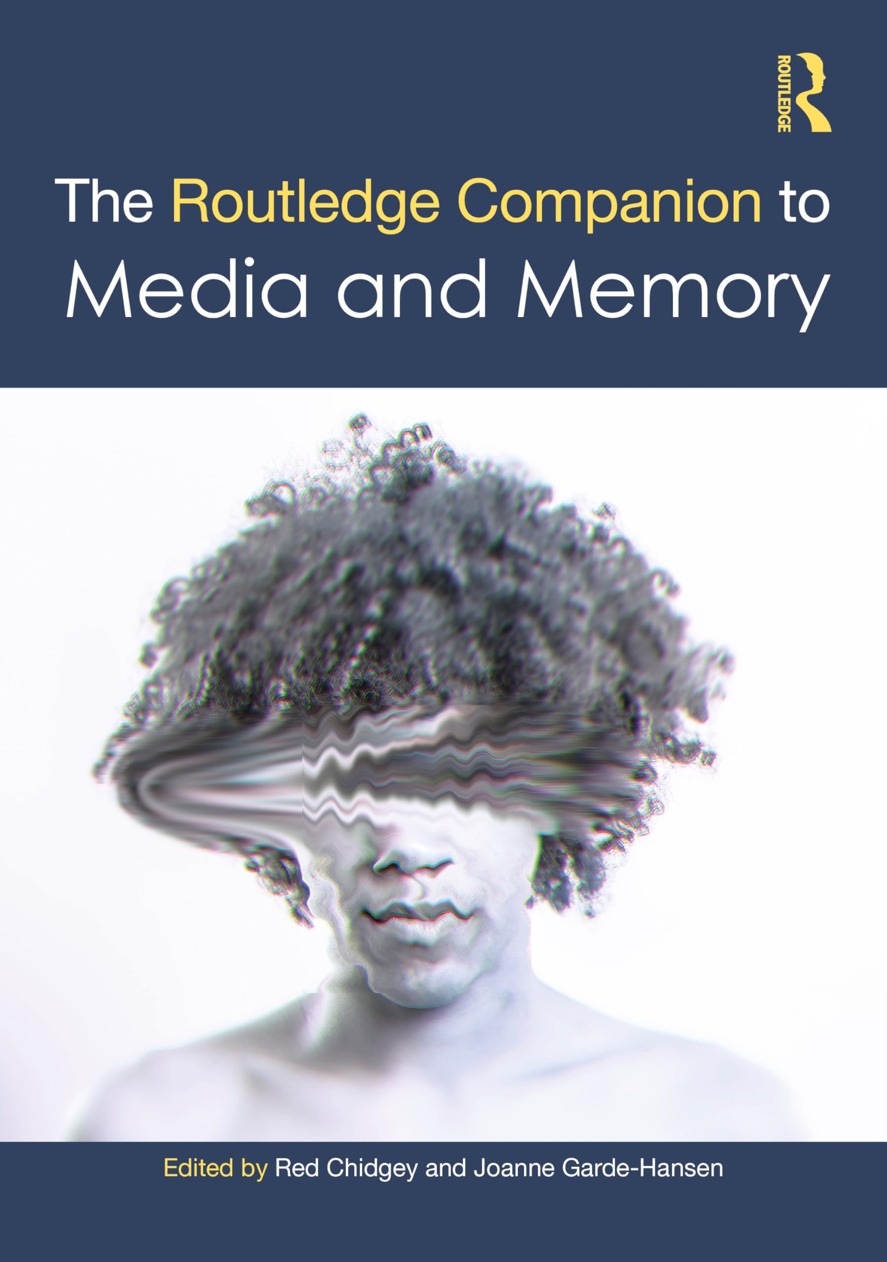 The Routledge Companion to Media and Memory (Routledge Media and Cultural Studies Companions)