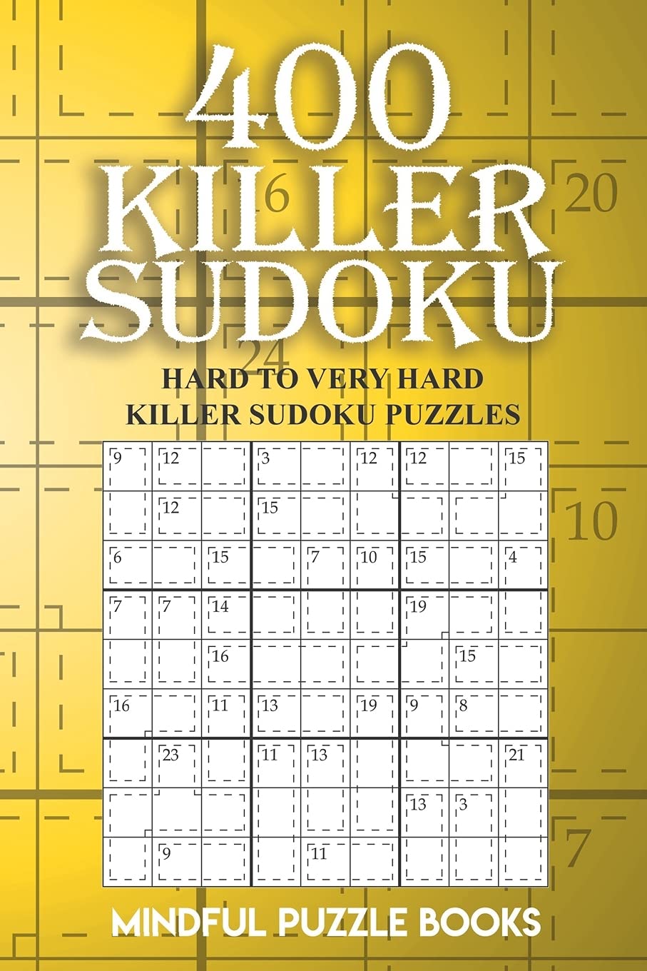 400 Killer Sudoku: Hard to Very Hard Killer Sudoku Puzzles: Volume 16 (Sudoku Killer)