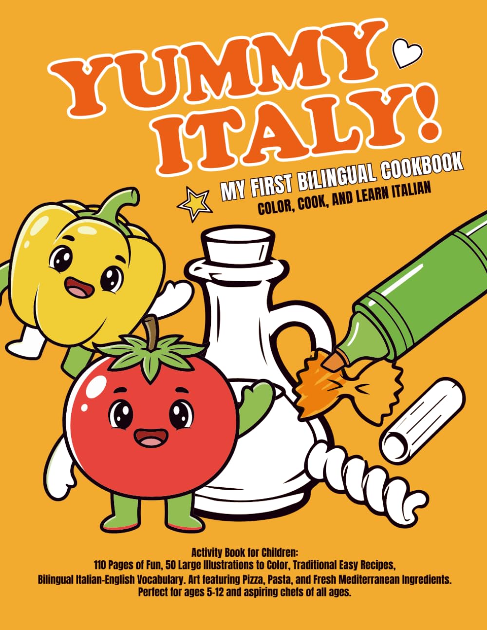 YUMMY ITALY!: My first bilingual cookbook. Color, cook, and learn Italian