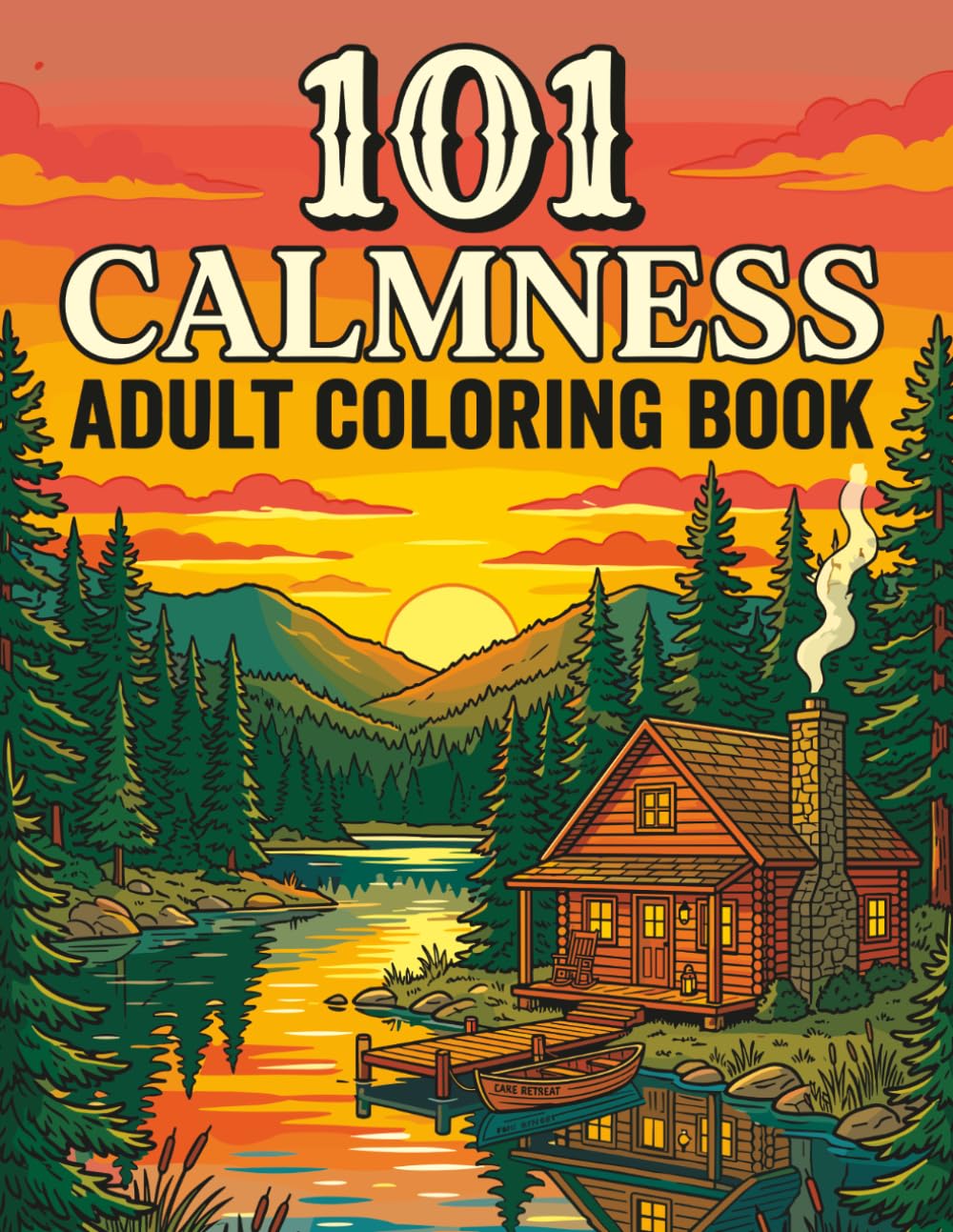 101 CALMNESS Adult Coloring Book: A Relaxing Book to Calm Your Mind and Relieve Stress with Beautiful Nature, Animals, Landscapes, and Mandalas