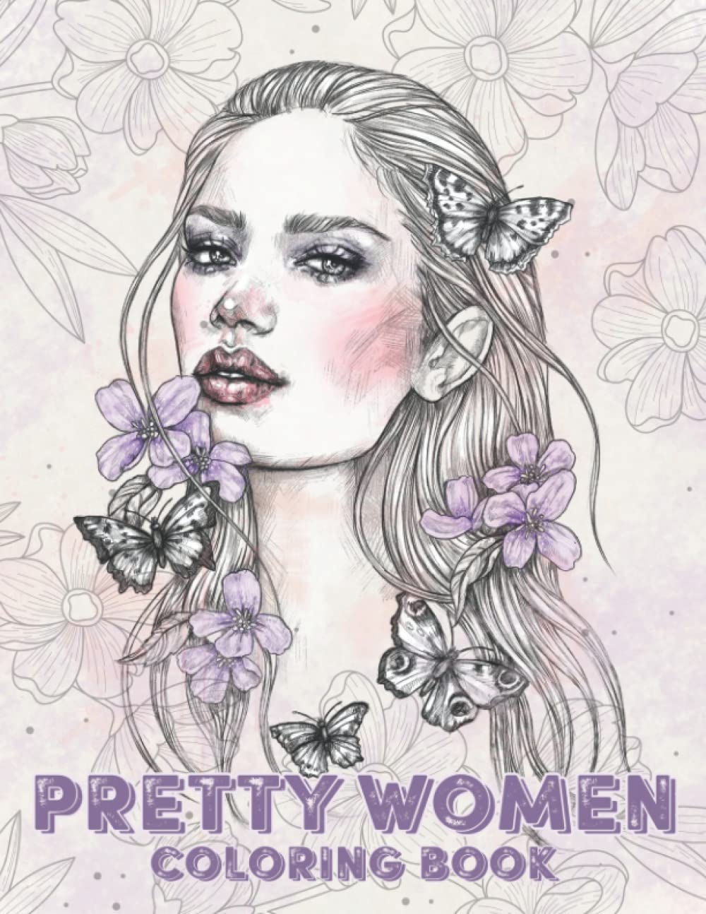 Pretty Women Portraits Coloring Book: Over 30 Gorgeous With Flowers Girls Colouring Pages, Beautiful Women, Girls Faces, Face Sketches to Color For ... and Pretty Girls Portraits Coloring Book)