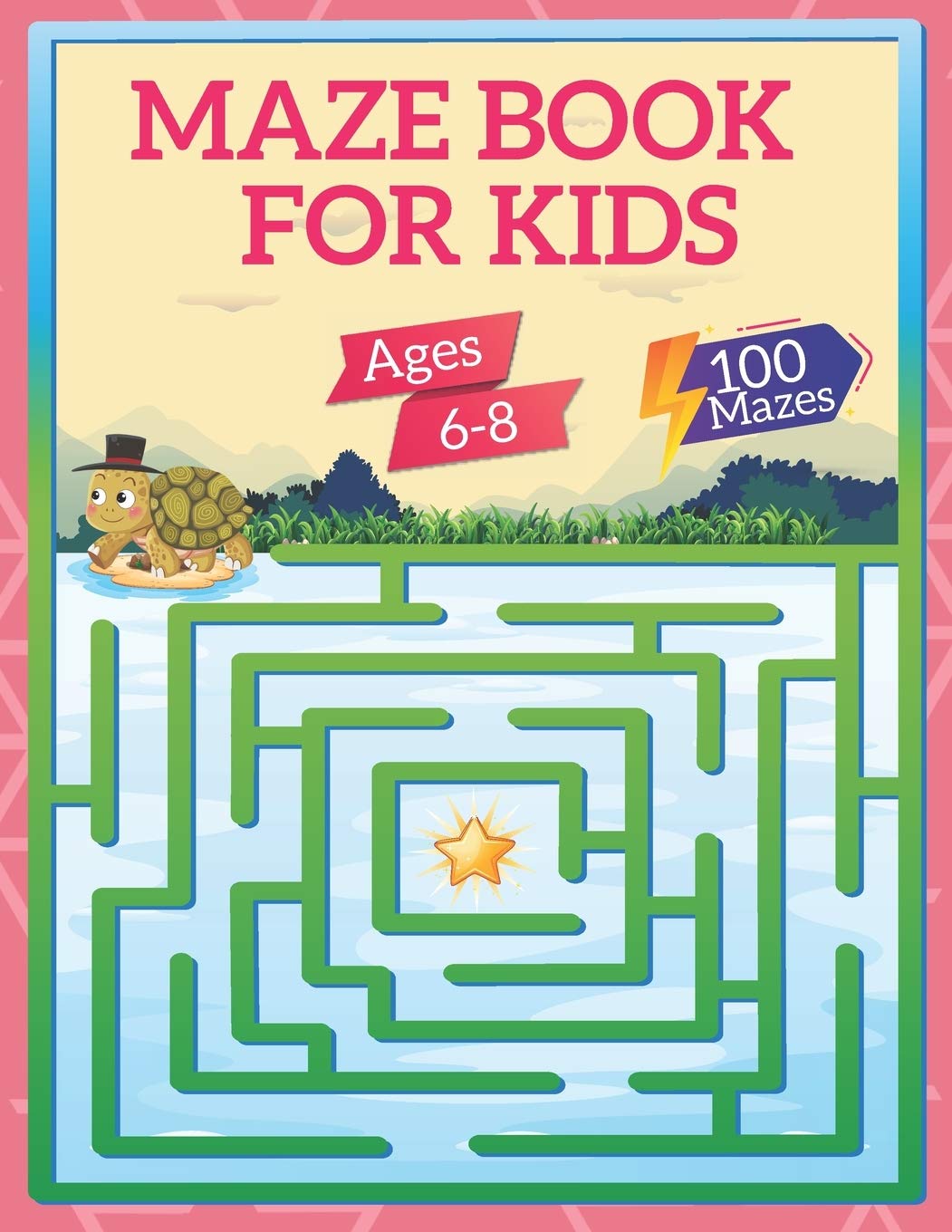 Mazes Book For Kids Ages 6-8: 100 Mazes Activity Book Ages 6 to 8, 1st Grade, 2nd Grade, Workbook for Games,Puzzles, and Problem-Solving for Kids
