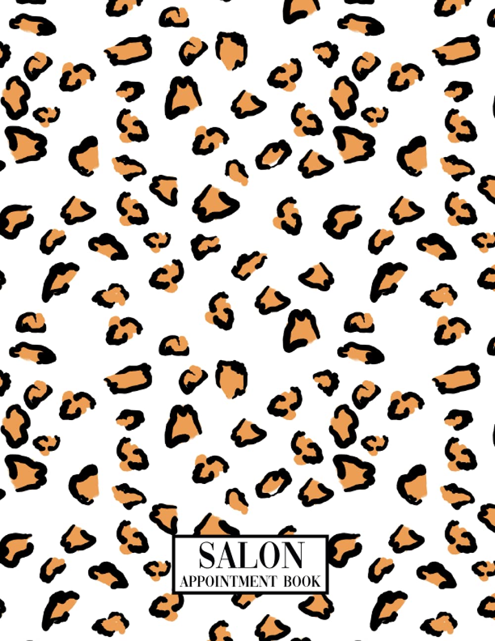 Salon Appointment Book: Daily and Hourly Appointment Book for Salon, Hair Stylist, Nail Tech, Esthetician, and More Business | Undated 52 Weeks - 8am to 9pm | Leopard Design