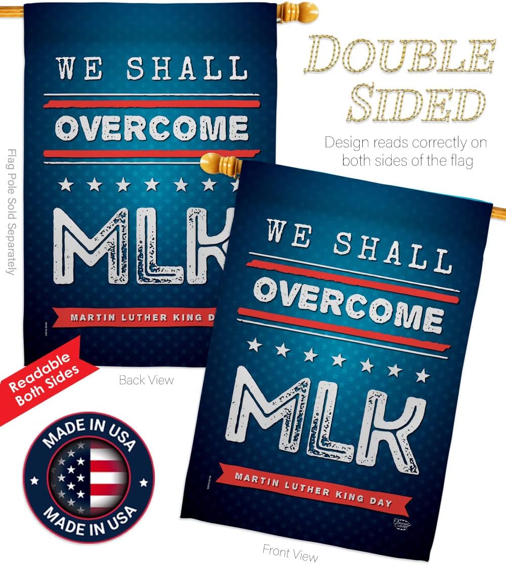 We Shall Overcome MLK House Flag - Dowel Set Patriotic Martin Luther King Day Civil Right Stars United State American - Decoration Banner Small Garden Yard Gift Double-Sided Made In USA 28 X 40