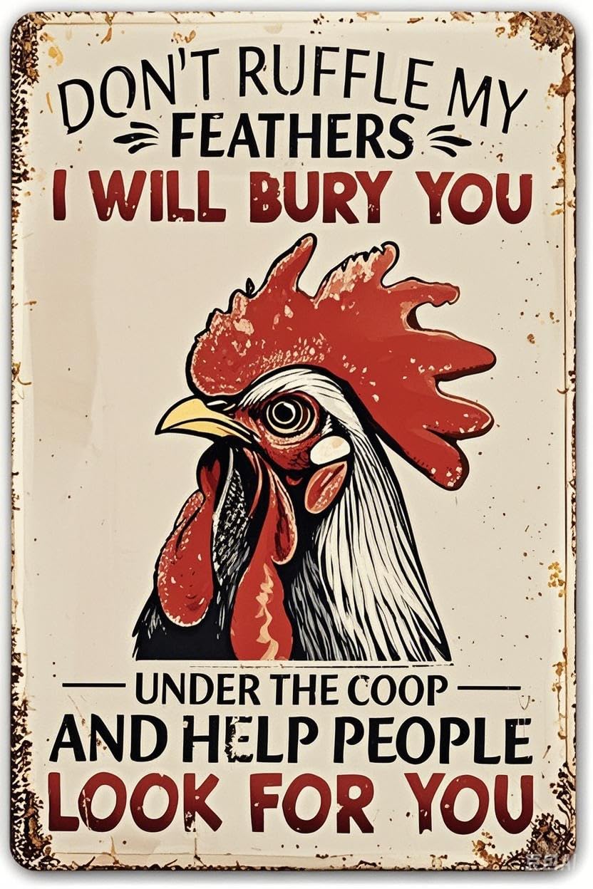 SMAZDFXX Chicken Tin Sign Don't Ruffle My Feathers I Will Bury You Funny Metal Sign for Farm Chicken Coop Farmhouse Kicthen Garden Vintage Wall Decor 5.5"x8"