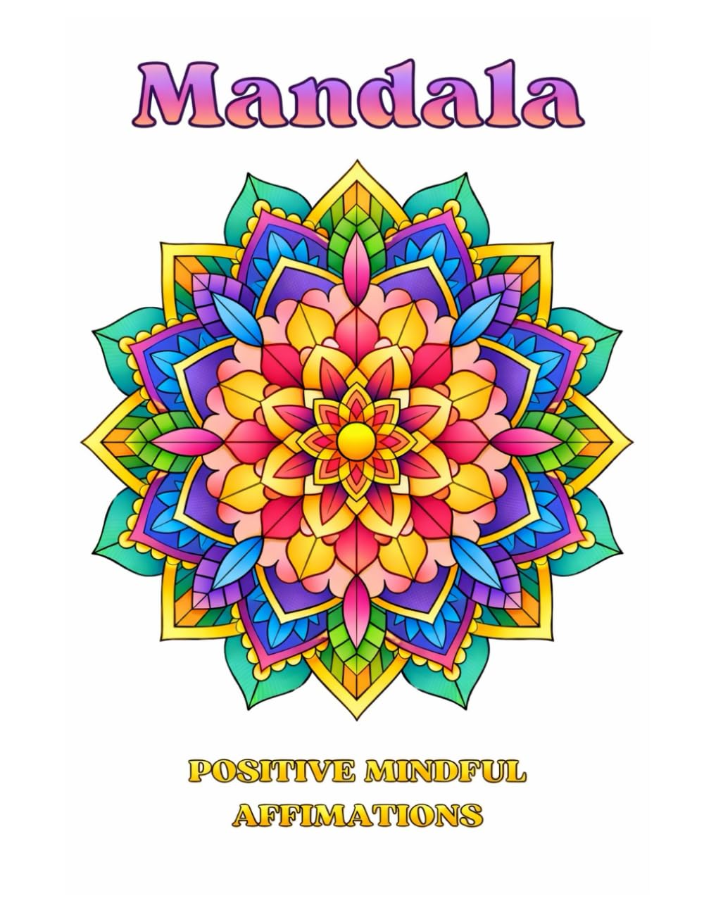 Positive, Mindful, Affirmations