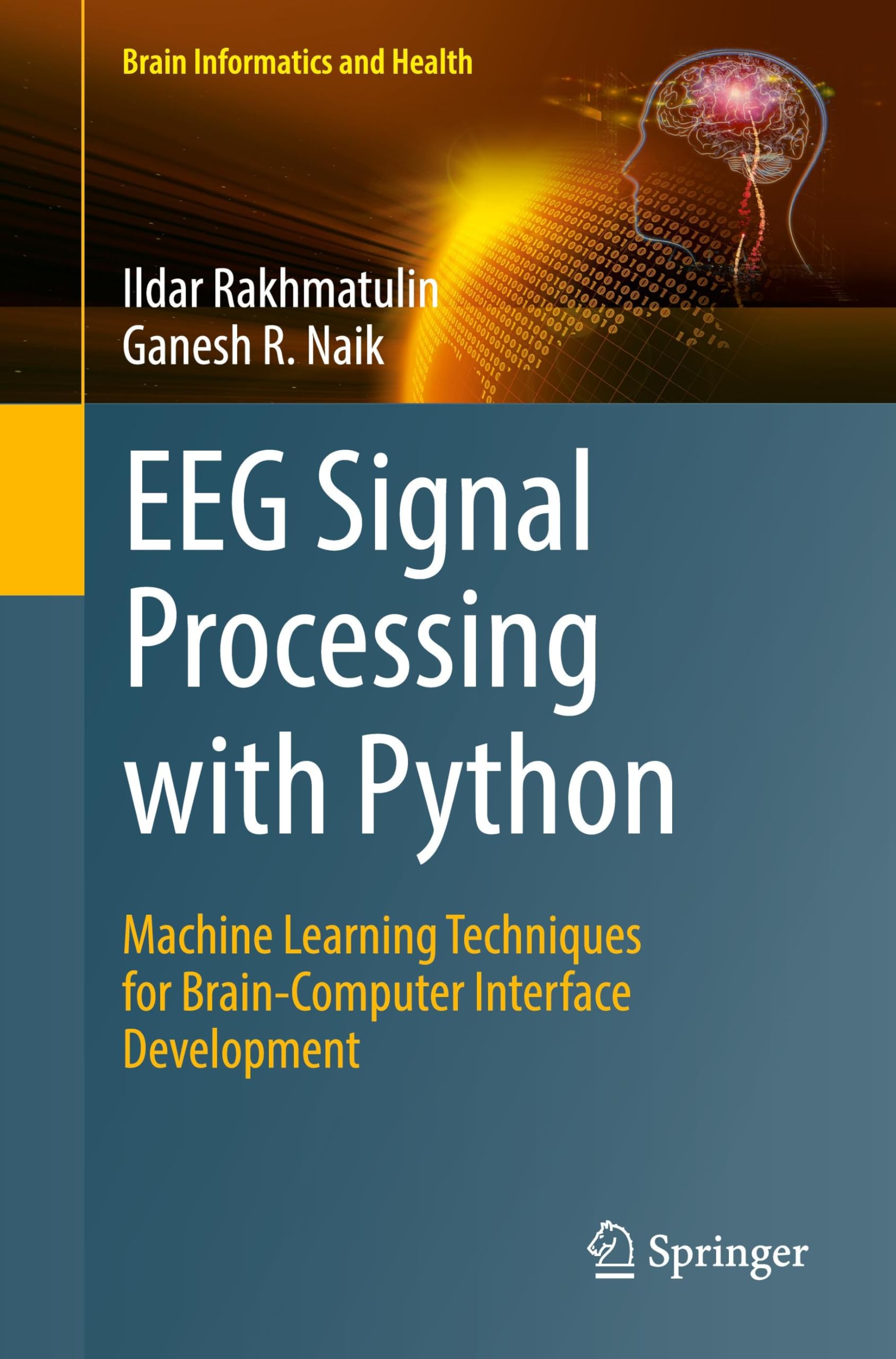 EEG Signal Processing with Python: Machine Learning Techniques for Brain-Computer Interface Development (Brain Informatics and Health)