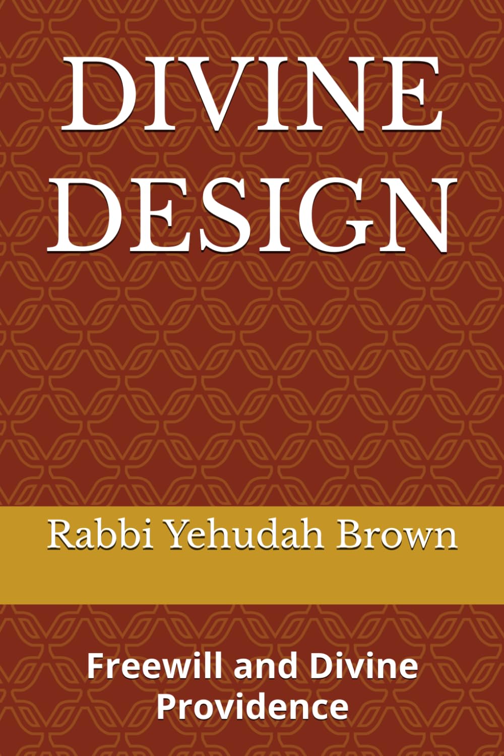 DIVINE DESIGN: Freewill and Divine Providence