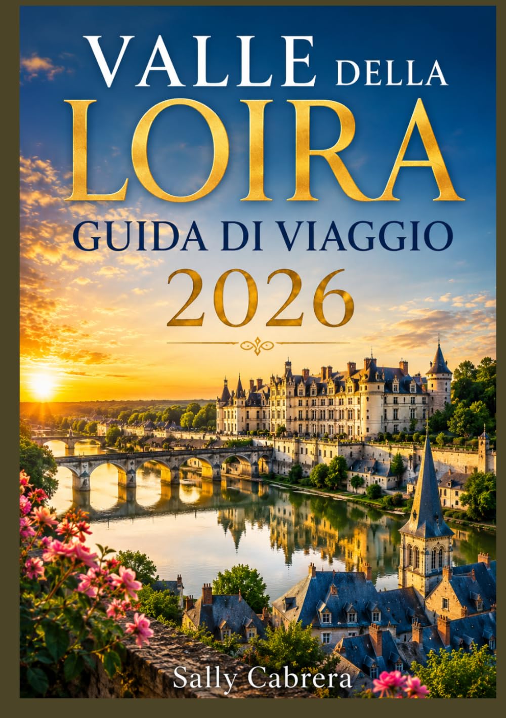 VALLE DELLA LOIRA GUIDA DI VIAGGIO 2026