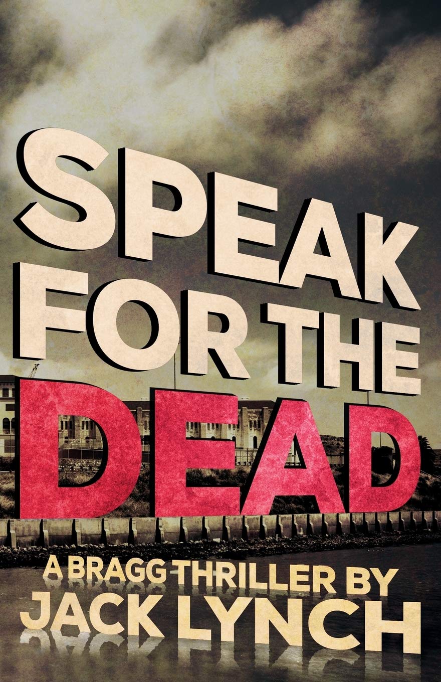 Speak for the Dead: A Bragg Thriller: 5