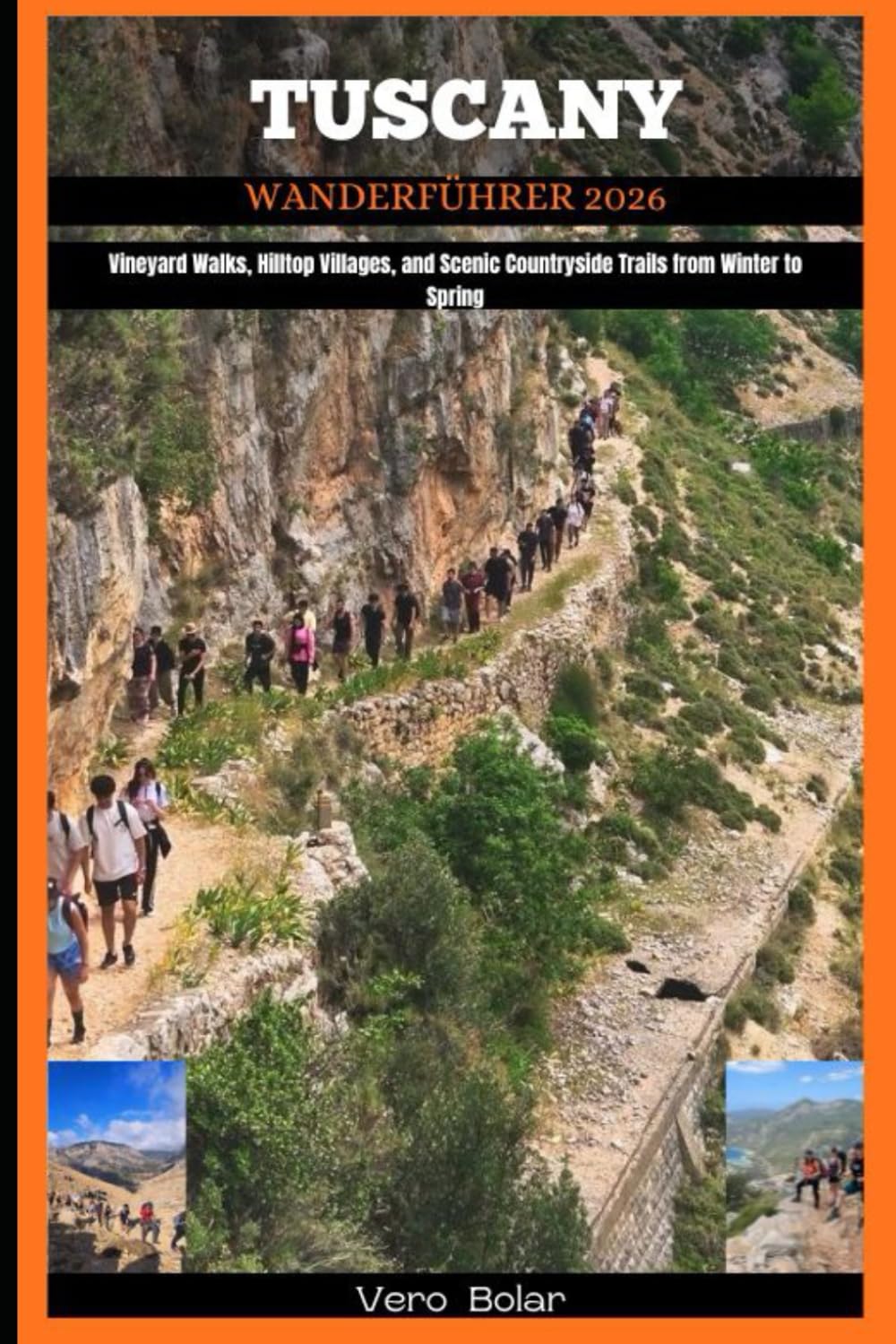 TUSCANY WANDERFÜHRER 2026: Vineyard Walks, Hilltop Villages, and Scenic Countryside Trails from Winter to Spring