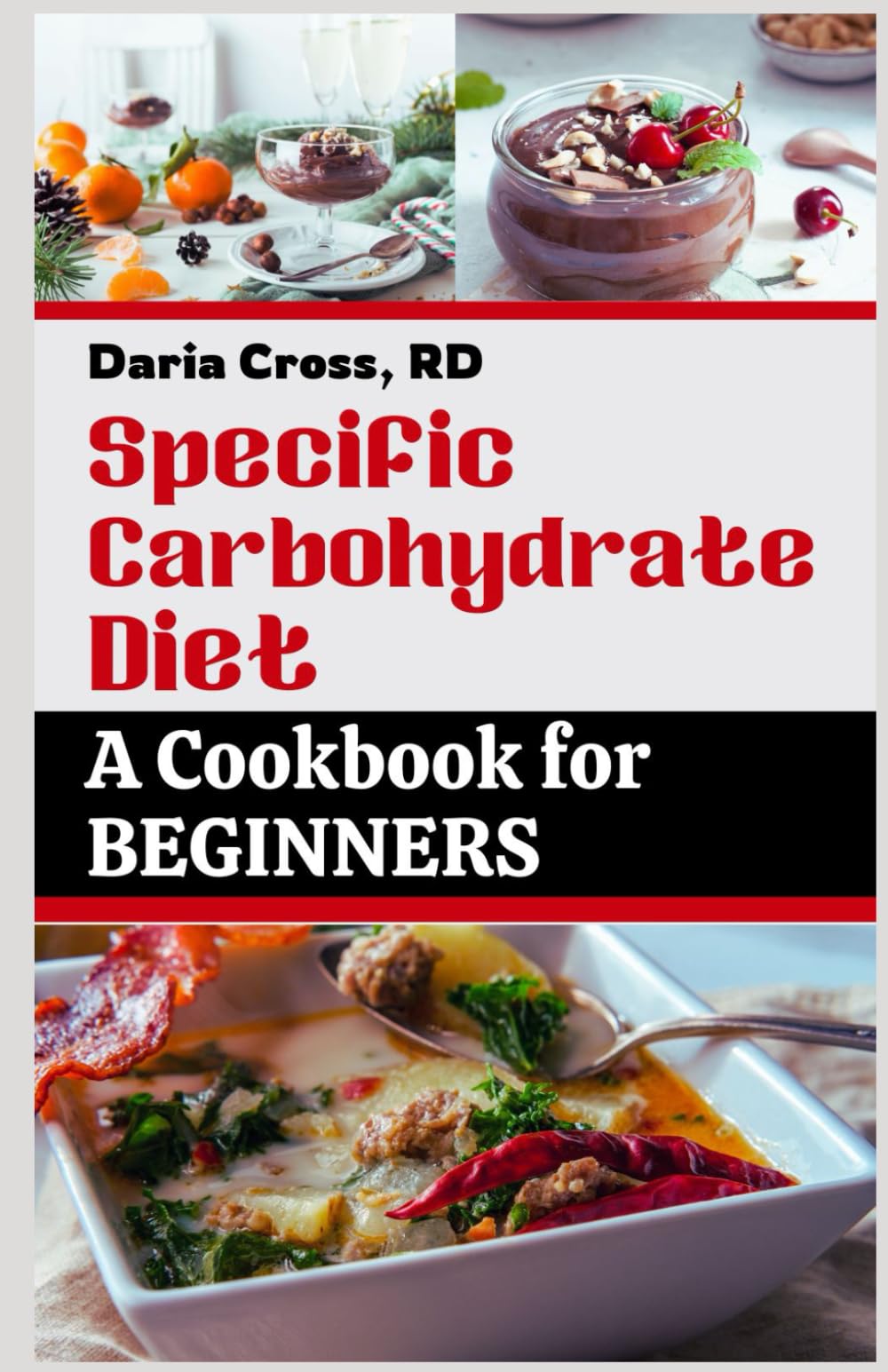 Specific Carbohydrate Diet: A Cookbook for Beginners: The Ultimate SCD Guide to a Healthier Gut, Manage Crohn's Disease, Ulcerative Colitis, and Celiac Disease