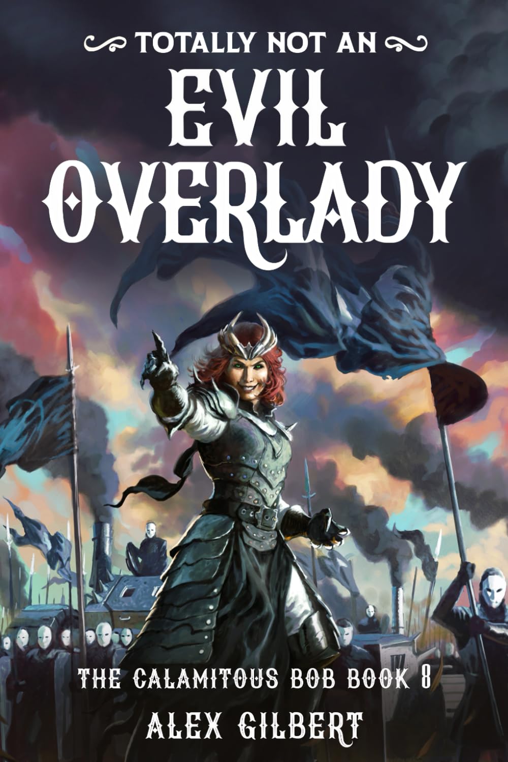 (Totally not an) EVIL OVERLADY: The Calamitous Bob Book 8