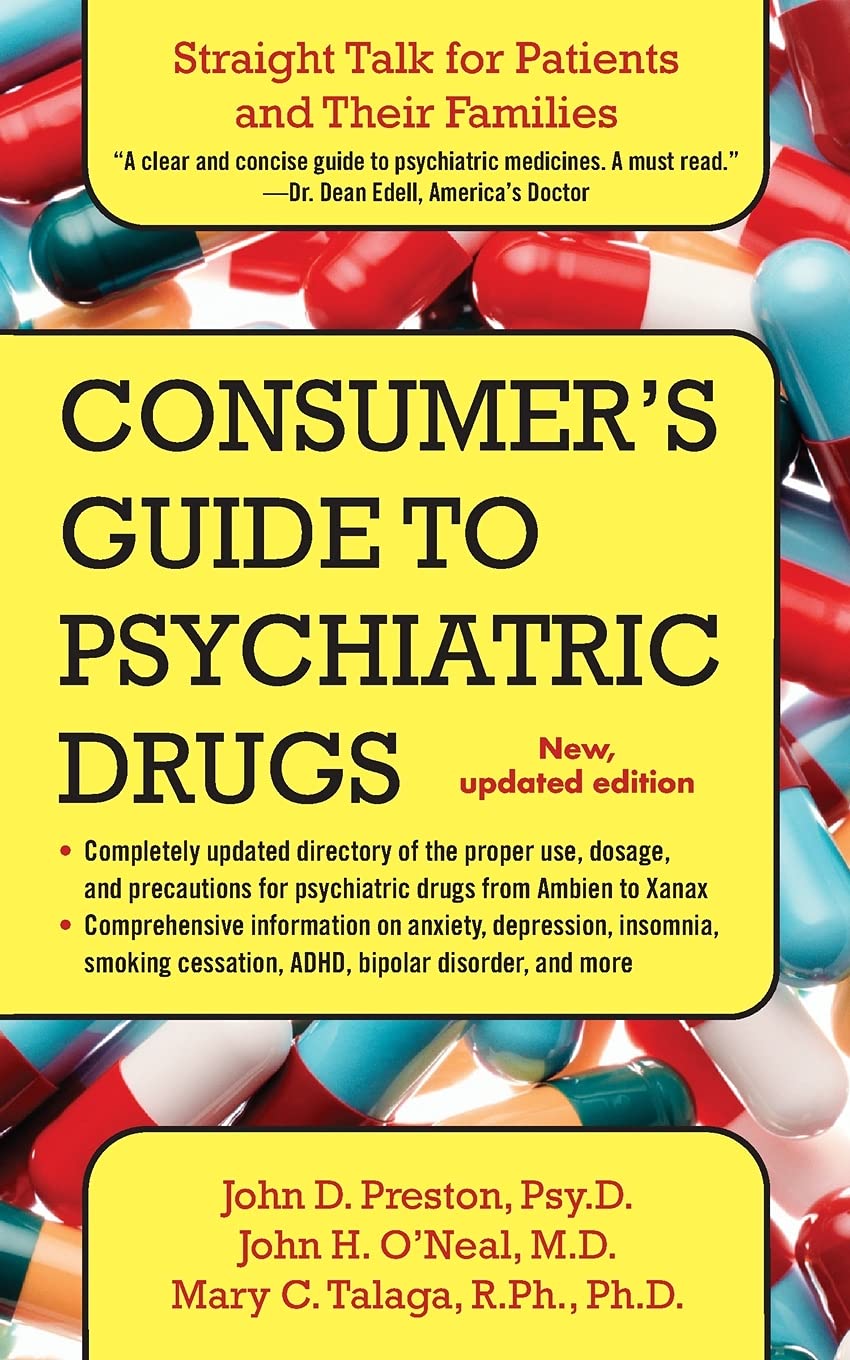 A Consumer's Guide to Psychiatric Drugs: Straight Talk for Patients and Their Families