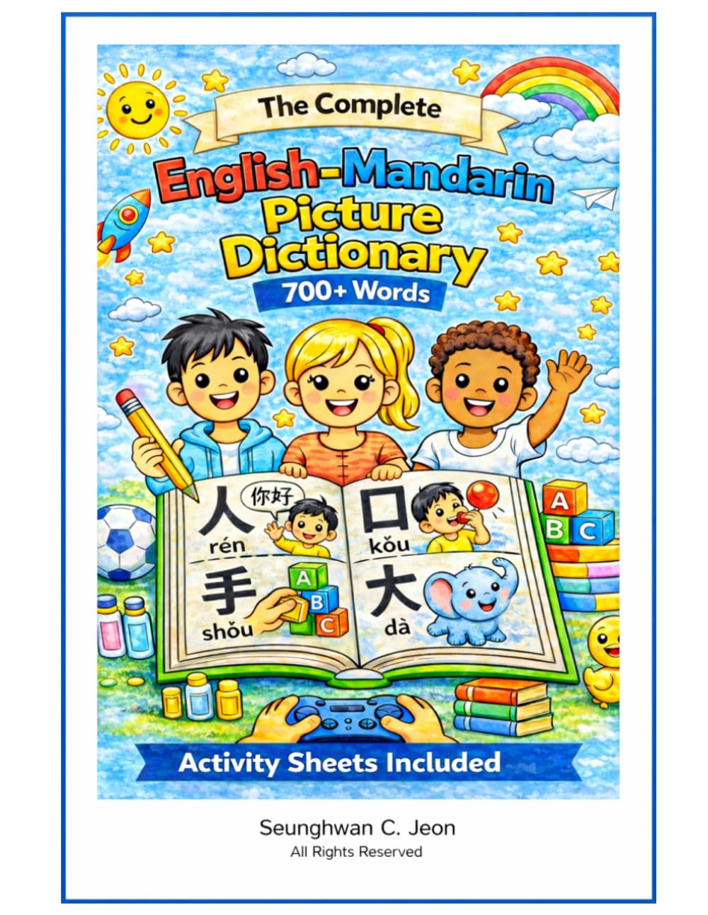 The Complete English-Mandarin Picture Dictionary: A Bilingual Visual Dictionary for Young Learners, Families, and Classrooms (The Complete Picture Dictionary)