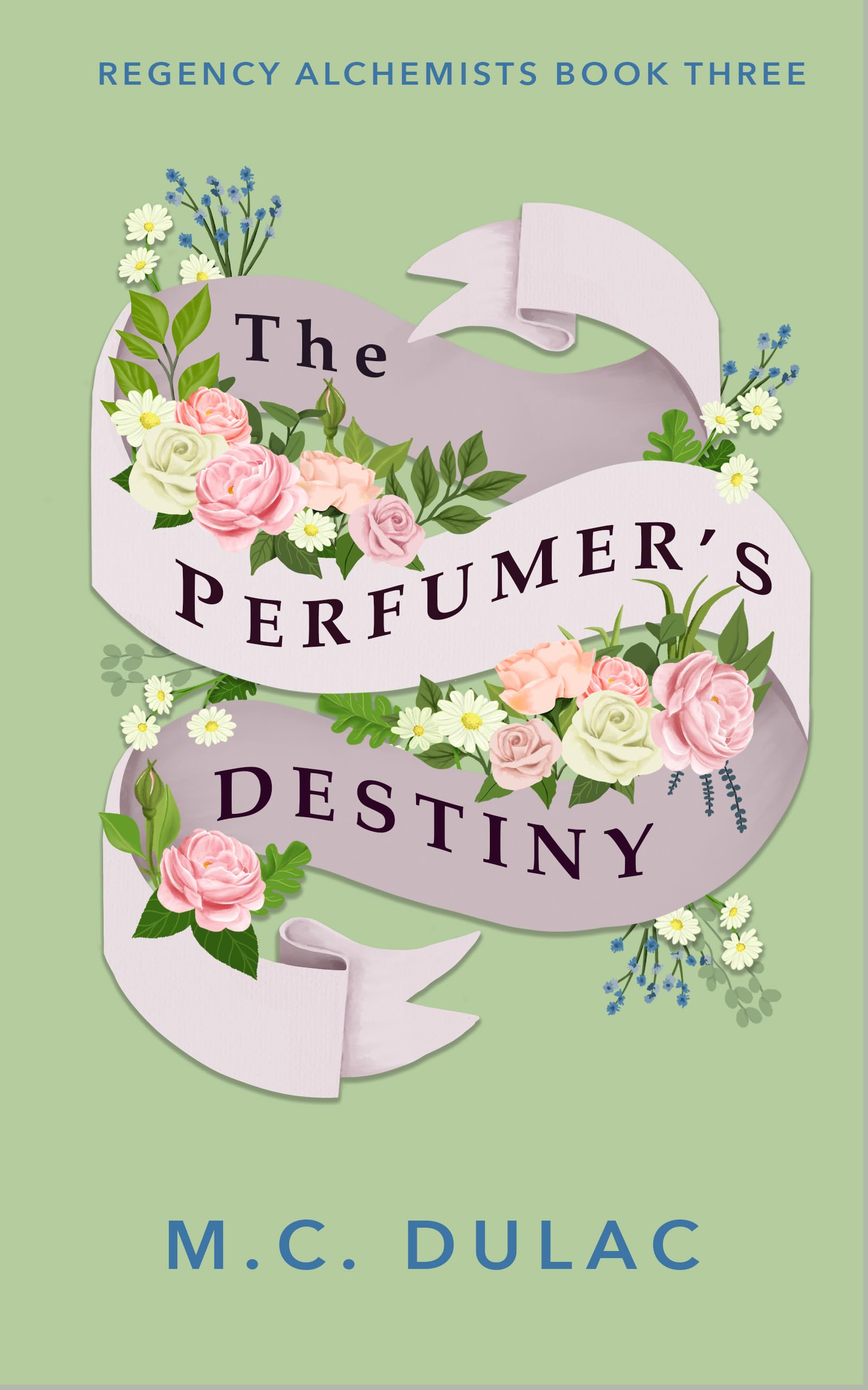 The Perfumer's Destiny: A Regency Mystery (Regency Alchemists Book 3)