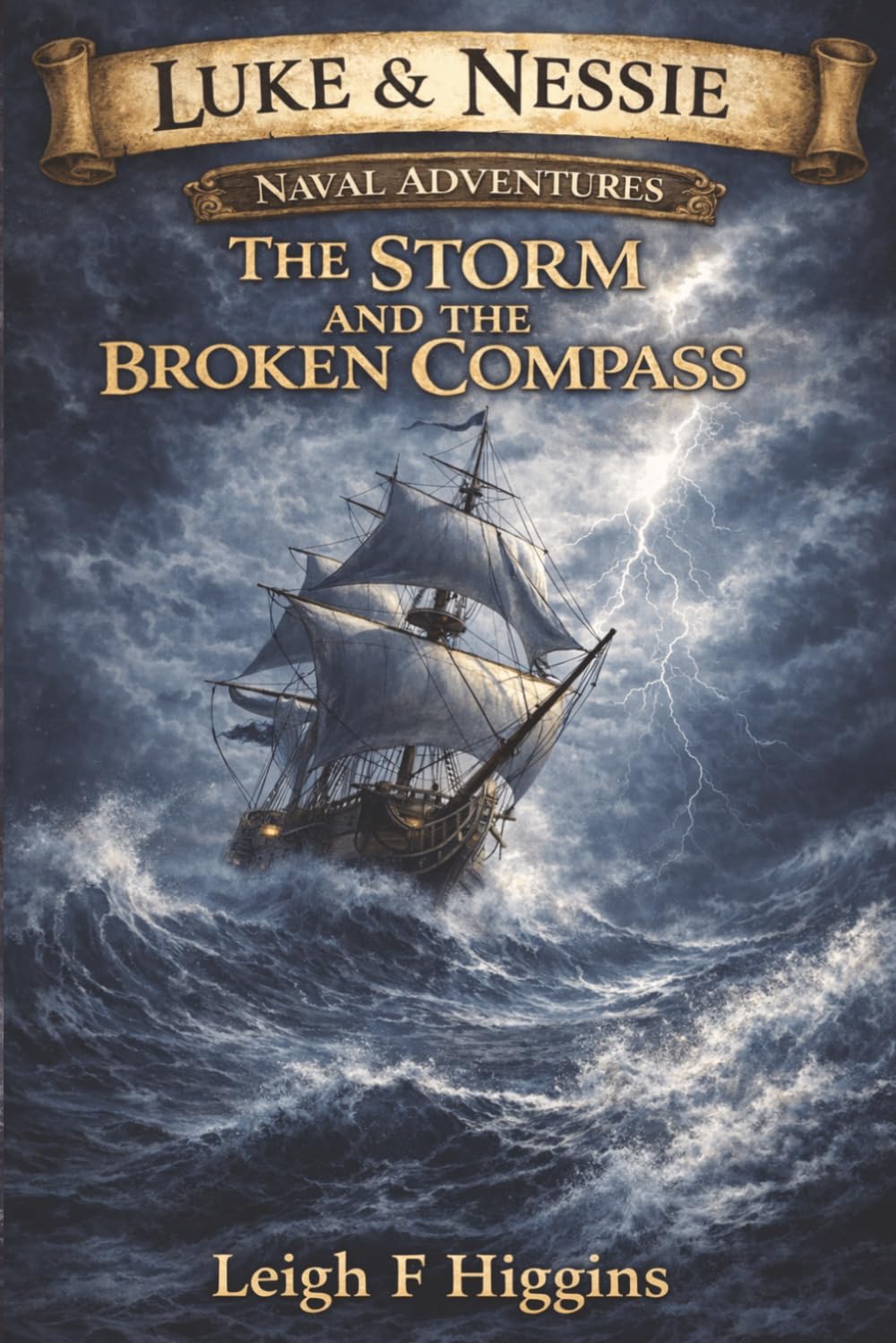 The Storm and the Broken Compass: 2 (Luke and Nessie: Naval Adventures)