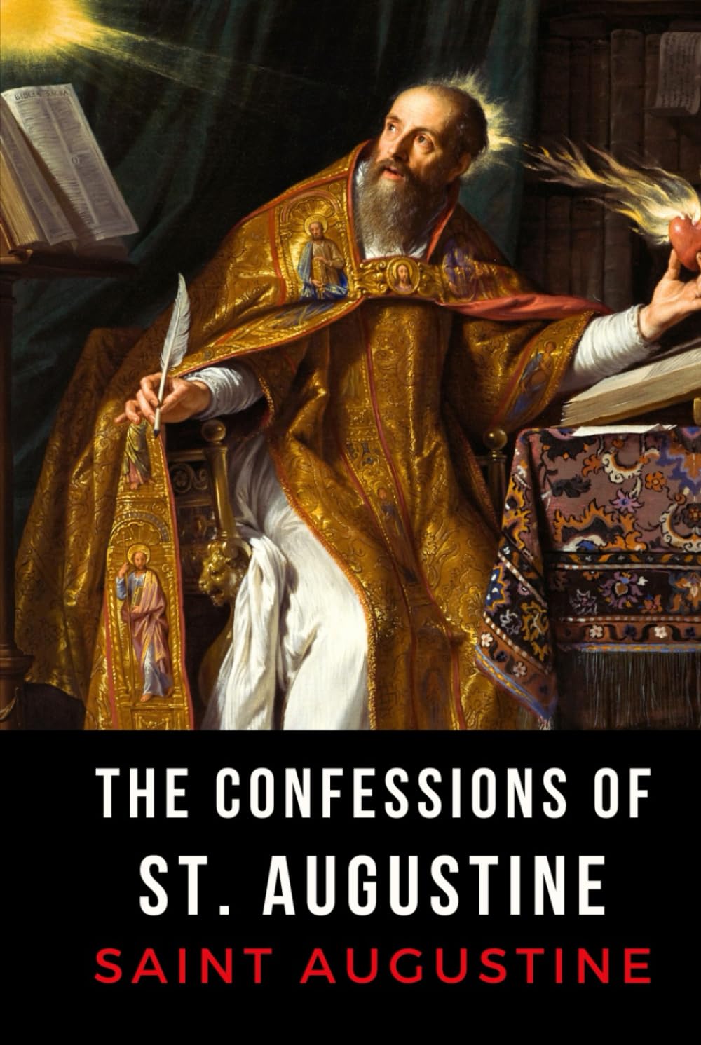 The Confessions of St. Augustine: St. Augustine of Hippo’s 4th Century Christian Classic