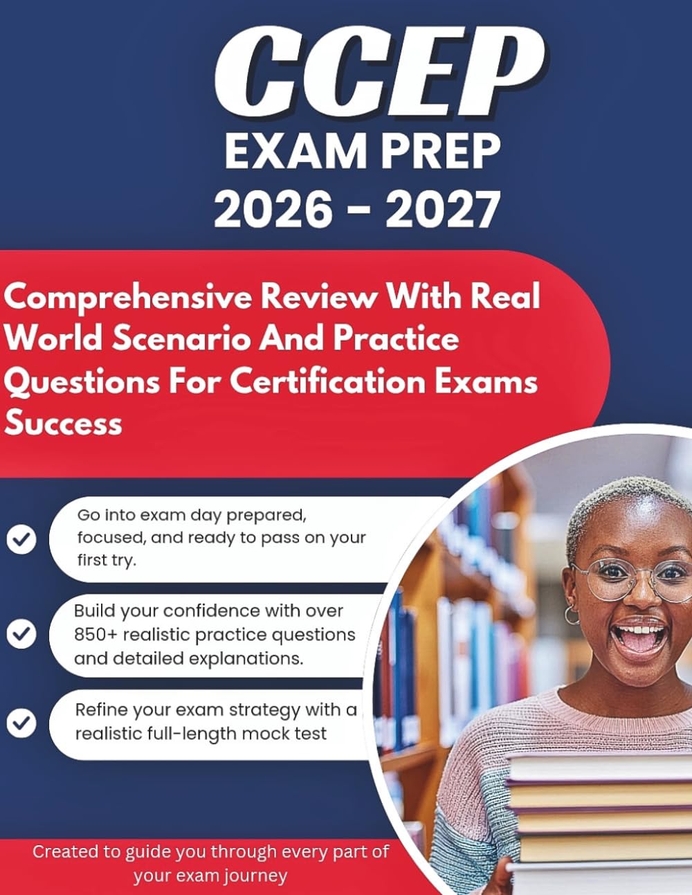 CCEP EXAM PREP 2026/2027: Comprehensive Review With Real World Scenario And Practice Questions For Certification Exams success (Study Guide Books)