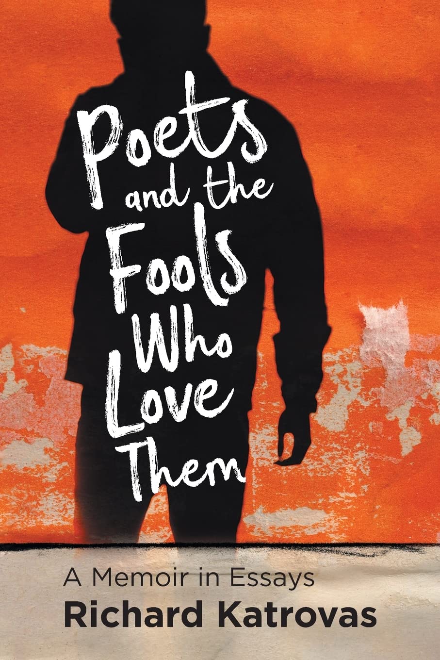 Poets and the Fools Who Love Them: A Memoir in Essays