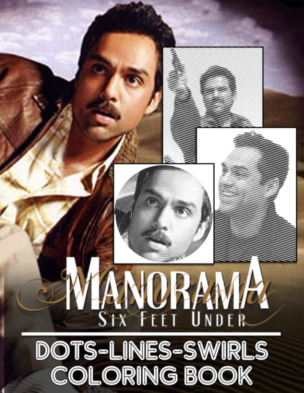 Manorama Six Feet Under Dots Lines Swirls Coloring Book: Manorama Six Feet Under Stunning Dots-Lines-Swirls Activity Books For Kids And Adults