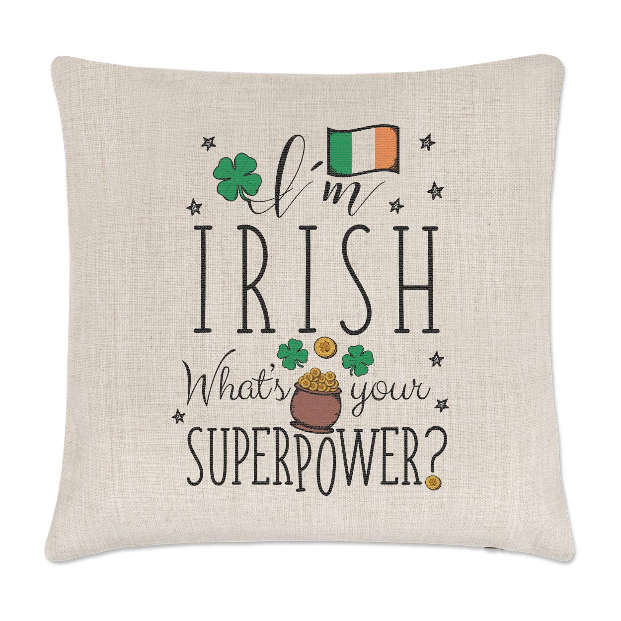 Gift BaseI'm Irish What's Your Superpower Flag Linen Cushion Cover