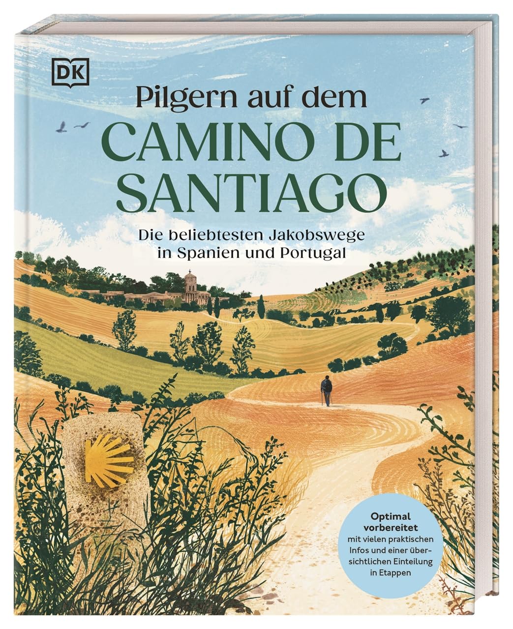 Pilgern auf dem Camino de Santiago: Die beliebtesten Jakobswege in Spanien und Portugal. Optimale Reisevorbereitung mit vielen praktischen Infos und übersichtlicher Einteilung in Etappen