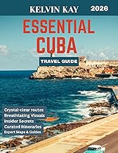 ESSENTIAL CUBA TRAVEL GUIDE 2026 (Full-color travel guide): Unveiling Cuba’s Rich History, Vibrant Culture, and Unforgettable Adventures