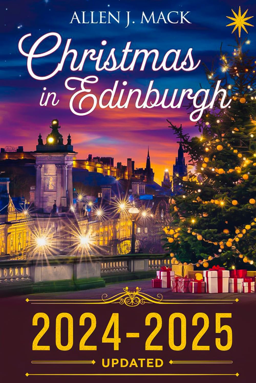 Christmas in Edinburgh 2024 - 2025 (Holidays in Iconic Cities)