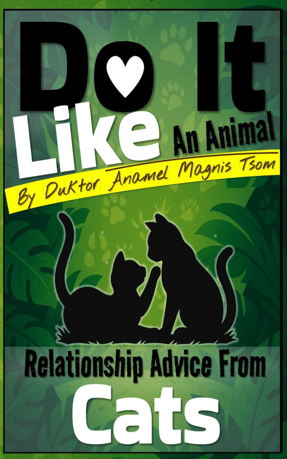 Do It Like an Animal: Relationship Advice from Cats