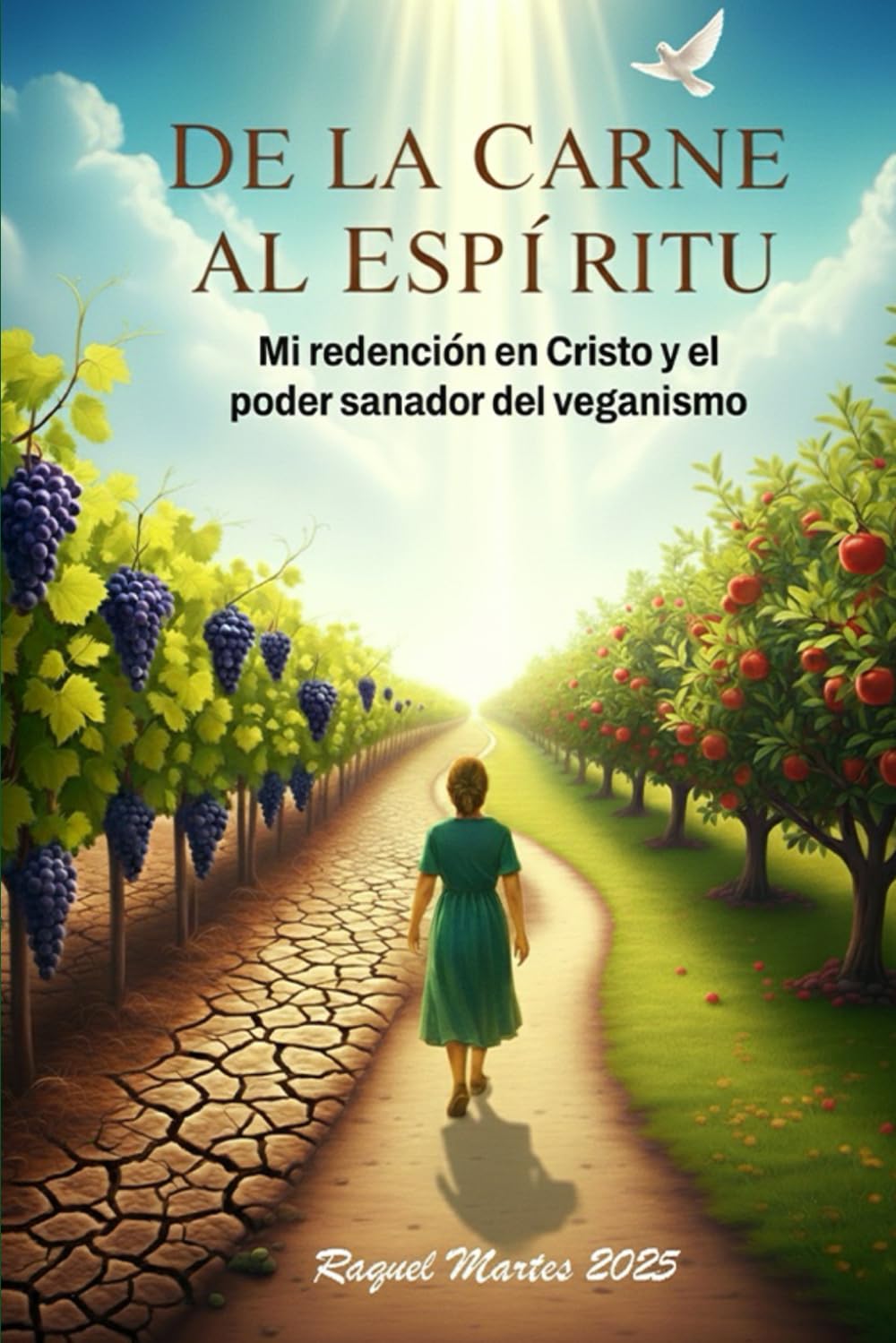DE LA CARNE AL ESPIRITU: Mi redención en Cristo y el poder sanador del veganismo
