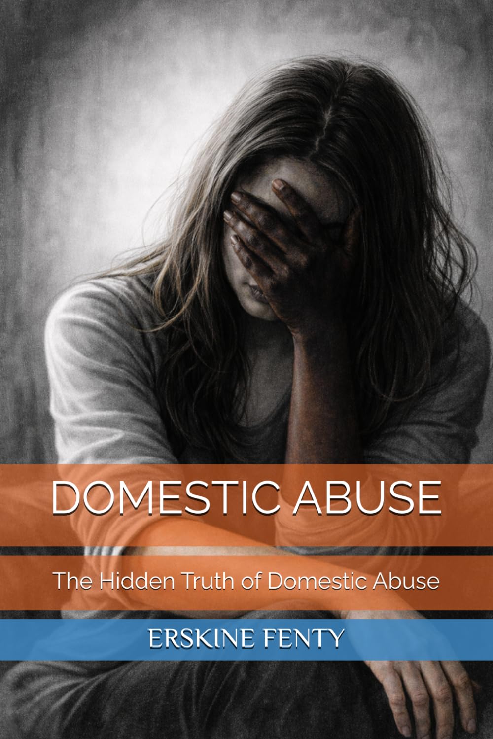 DOMESTIC ABUSE: The Hidden Truth of Domestic Abuse