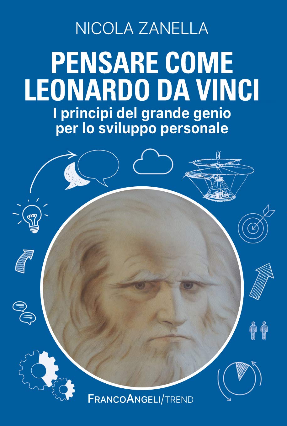Pensare come Leonardo da Vinci.: I principi del grande genio per lo sviluppo personale