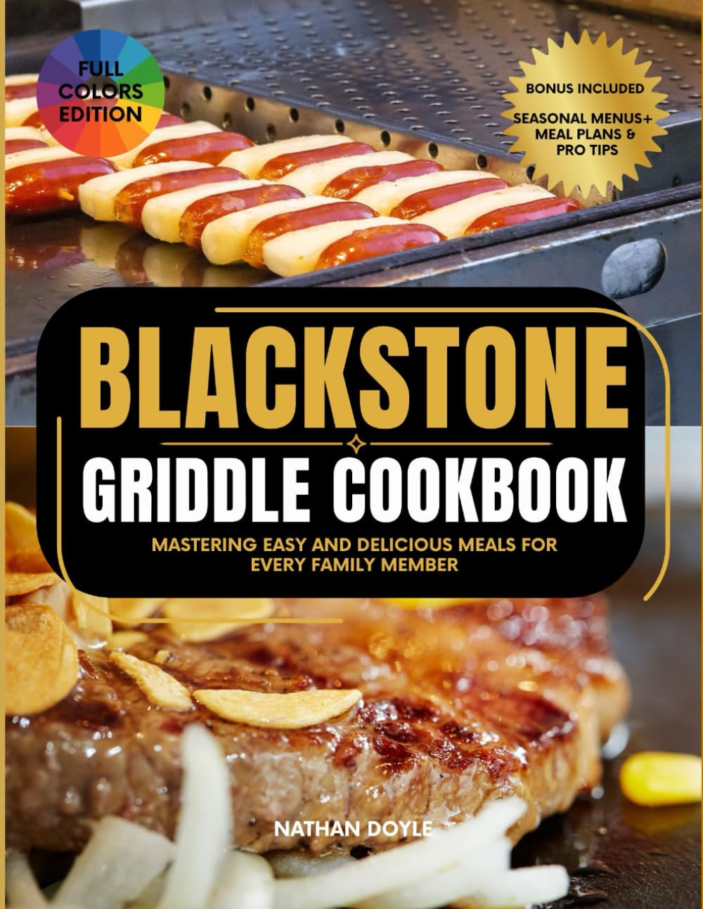 Blackstone Griddle Cookbook: Mastering Easy and Delicious Meals for Every Family Member