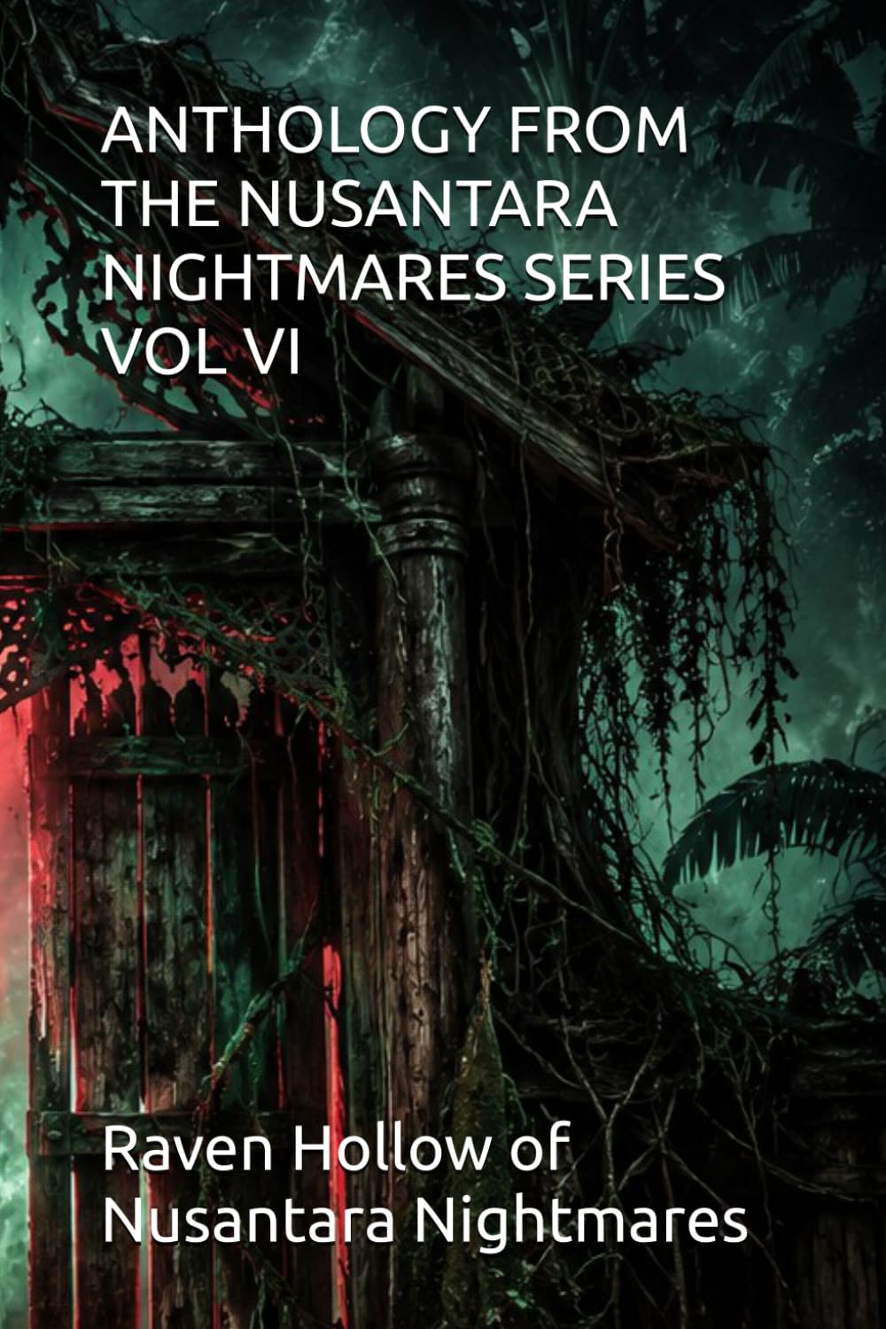 ANTHOLOGY FROM THE NUSANTARA NIGHTMARES SERIES VOL VI