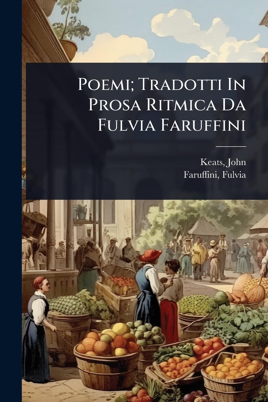 Poemi; Tradotti In Prosa Ritmica Da Fulvia Faruffini
