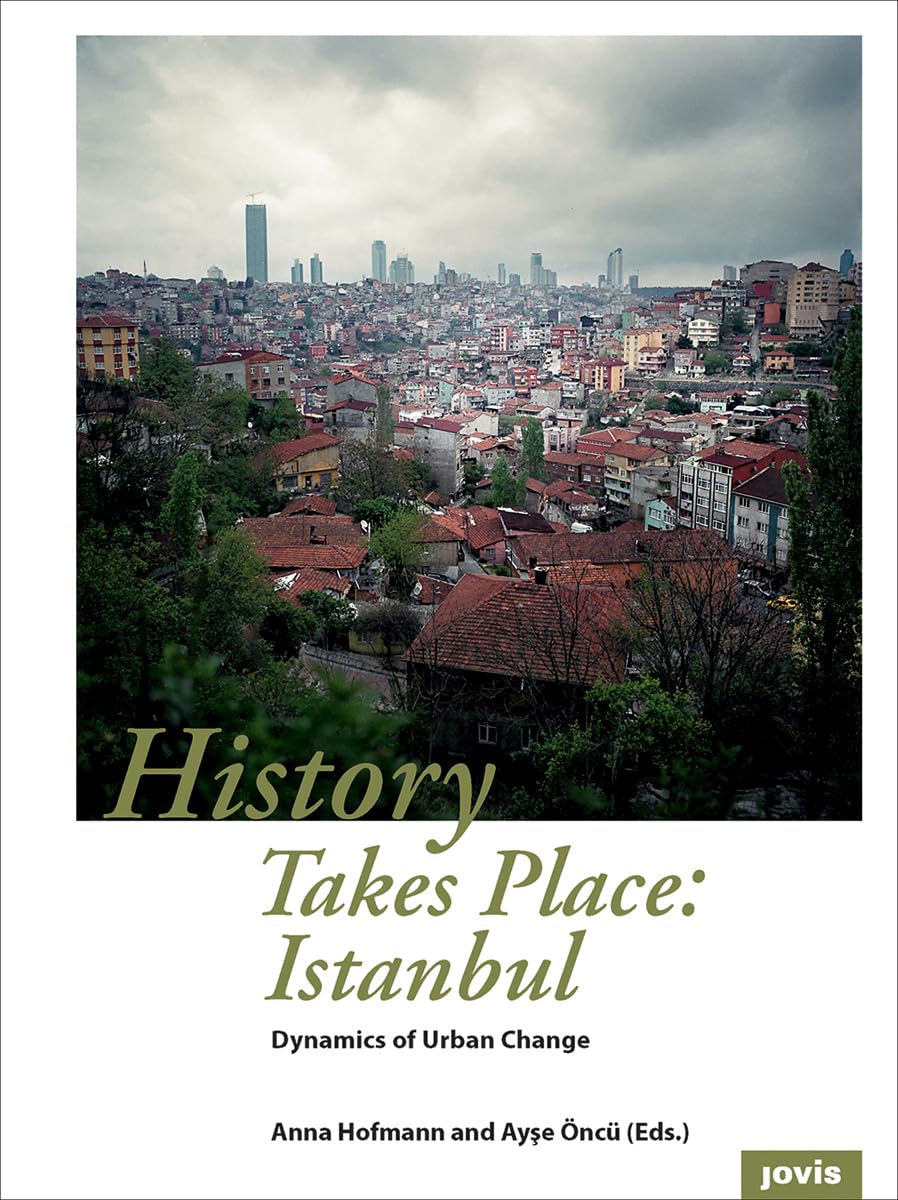 Istanbul Dynamics of Urban Change : livre d'analyse urbaine complète