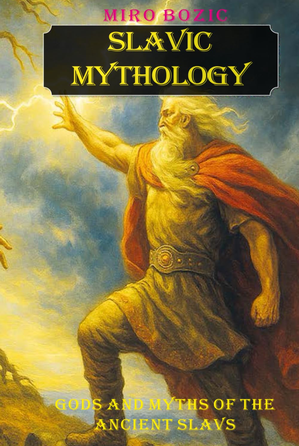 Slavic Mythology: Gods and Myths of the Ancient Slavs