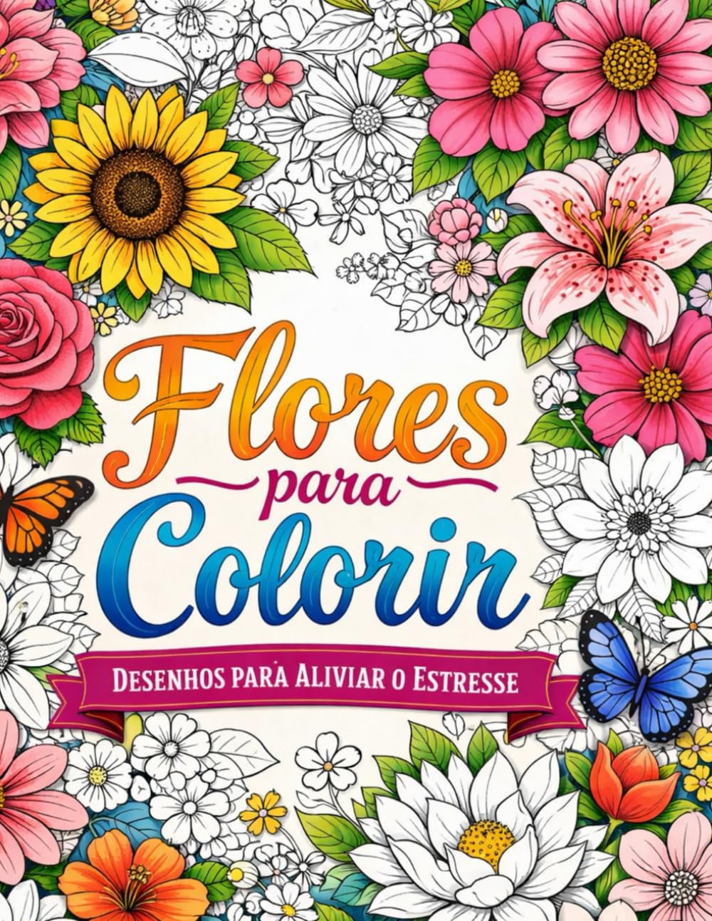 Flores Para Colorir: Desenhos de Flores para Aliviar o Estresse