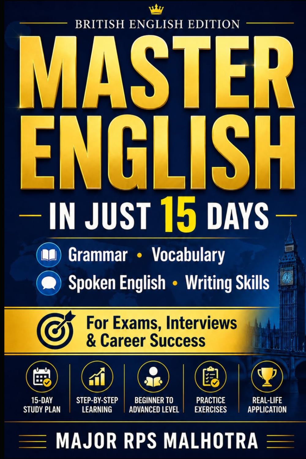 Master English in Just 15 Days: Grammar, Vocabulary, Spoken English & Writing Skills for Competitive Exams, Interviews and Career Success