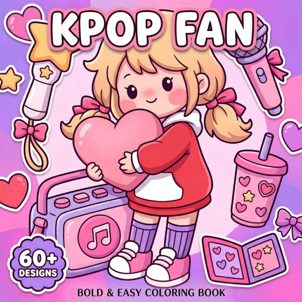 KPop Fan Coloring Book: Over 60 Bold And Easy Designs Featuring Cute Style, Trendy Looks, Sweet Accessories, And Fun Music Inspired Moments