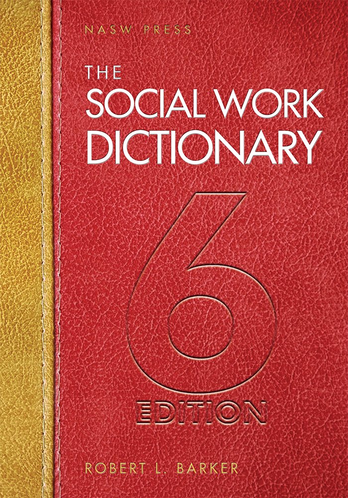 The Social Work Dictionary, 6th Edition