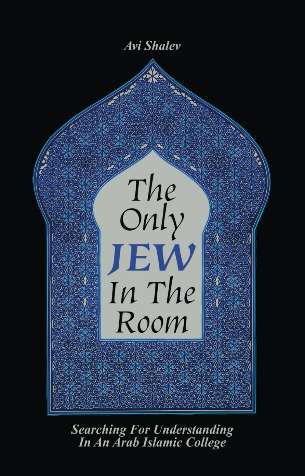 The Only Jew In The Room: Searching For Understanding In An Arab Islamic College