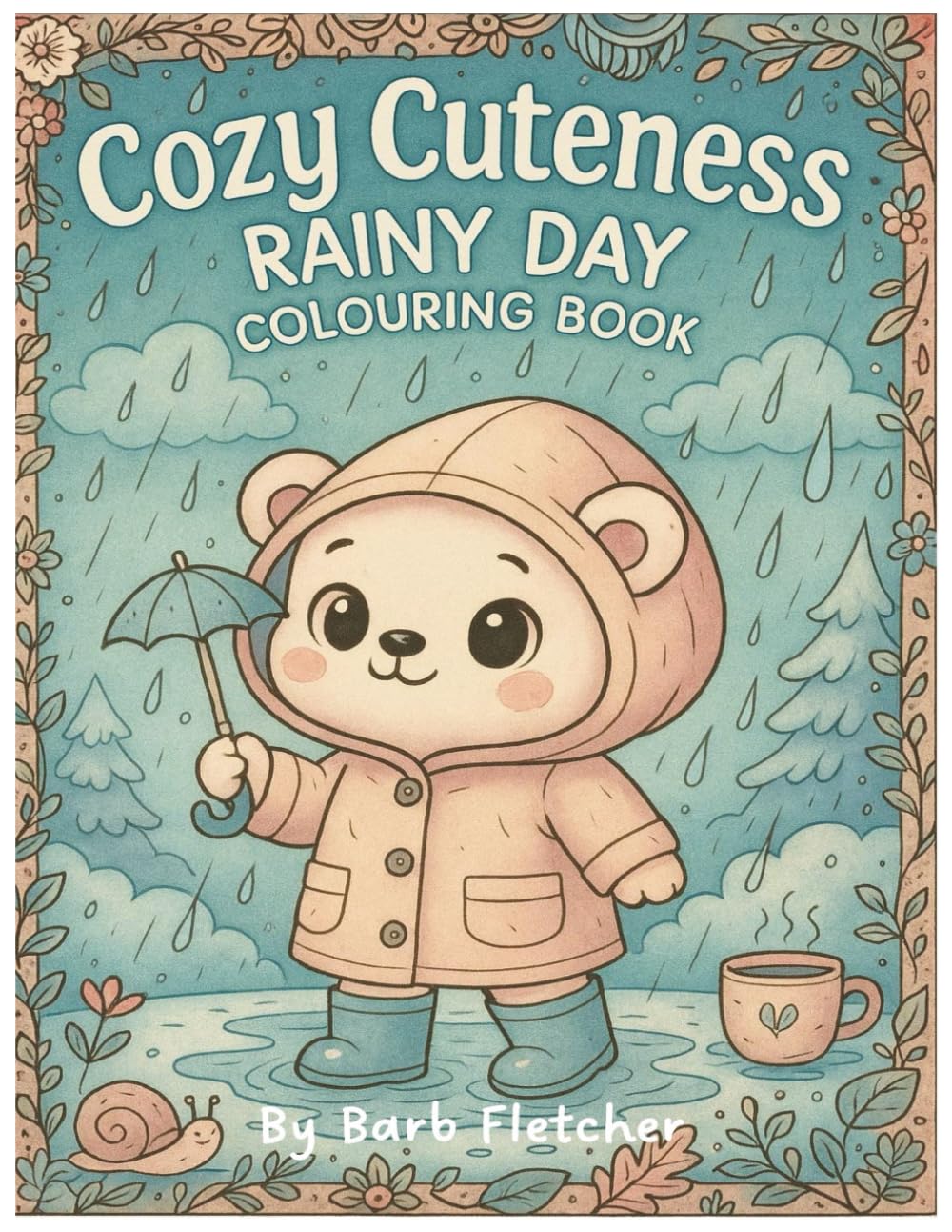 Cozy Cuteness Rainy Day Colouring Book: Big, Bold, & Easy Cozy Colouring for All Ages- 50 Single Sided Pages with Extra Fun Illustrations.